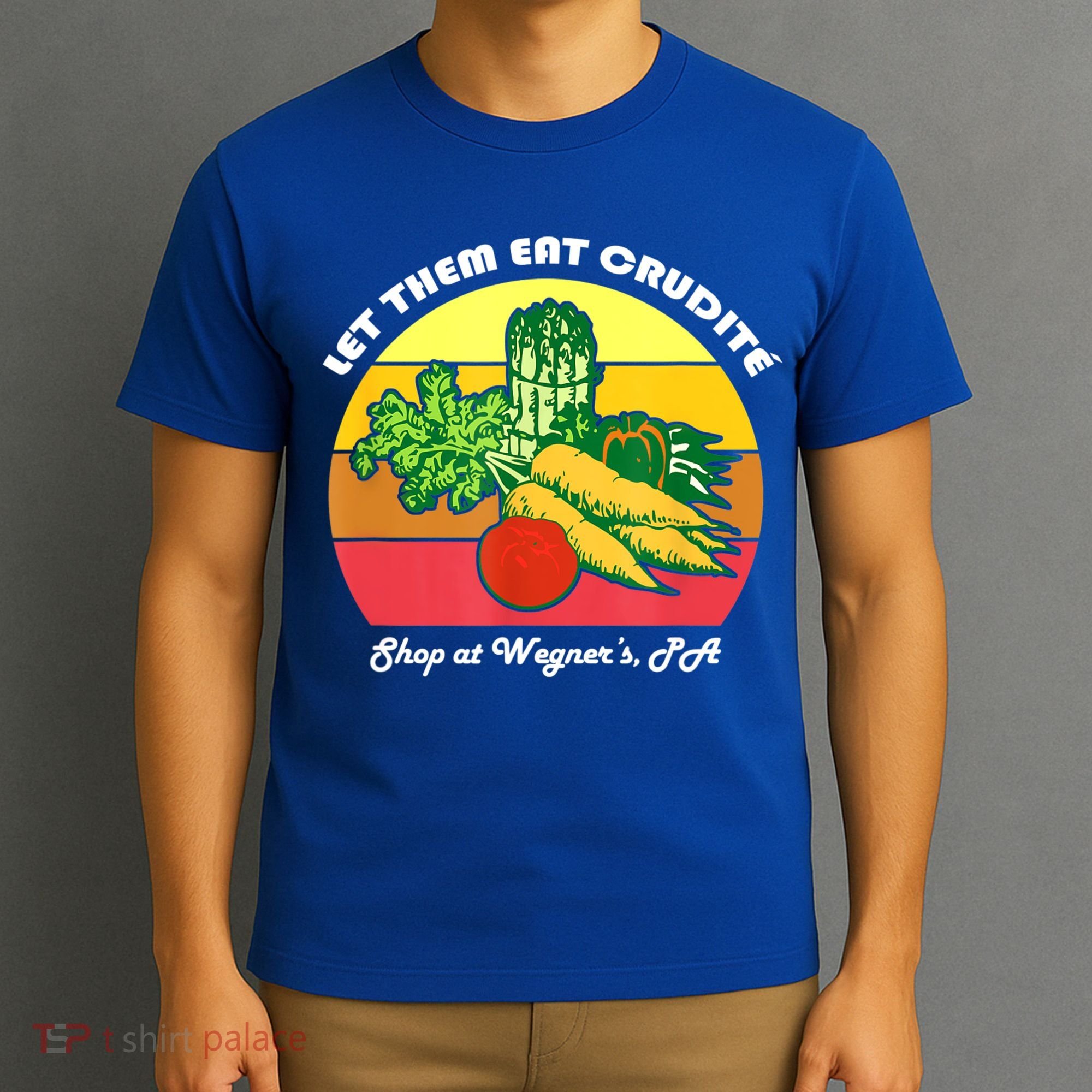 Let Them Eat Crudite Wegner's Meme T-Shirt