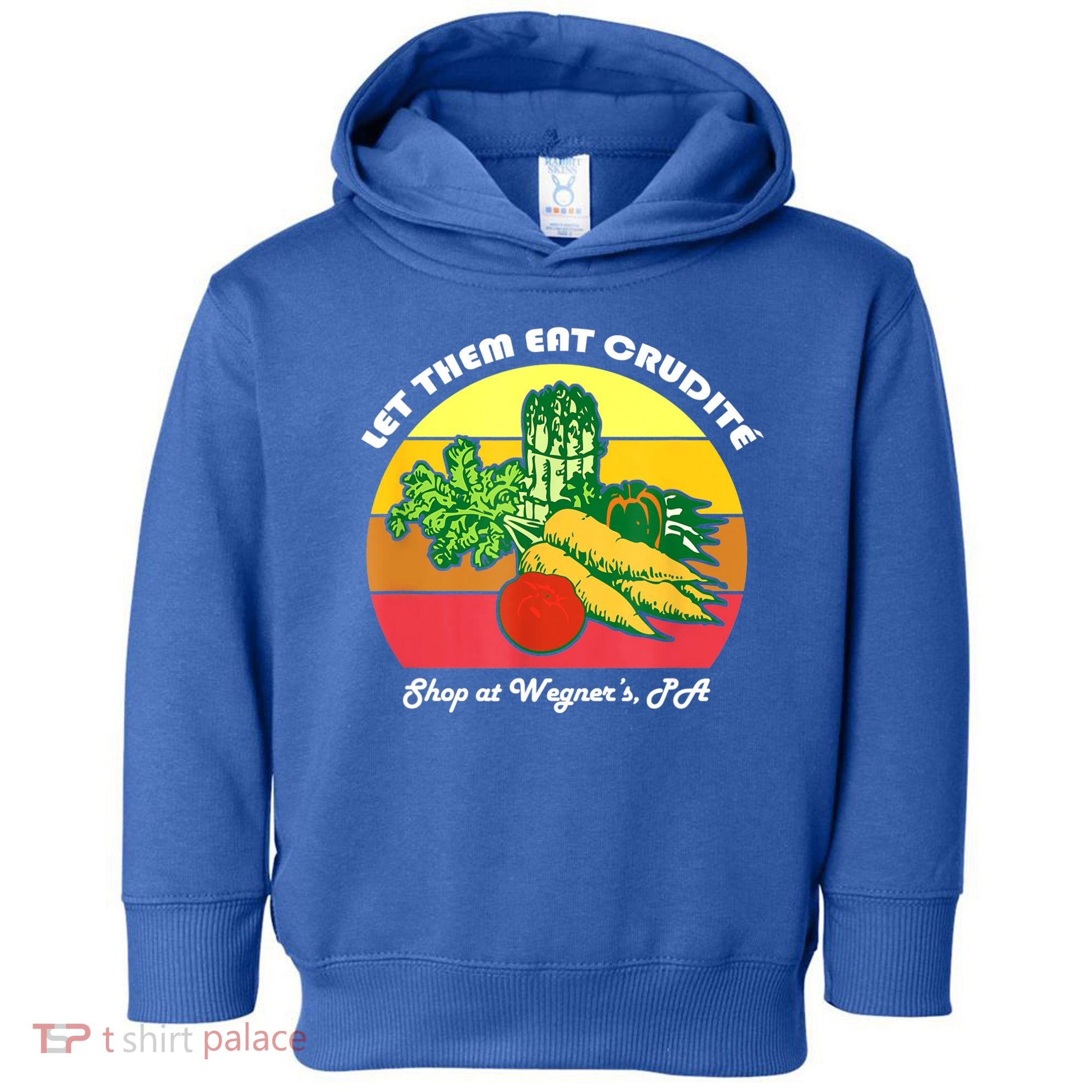 Let Them Eat Crudite Wegner's Meme Toddler Hoodie