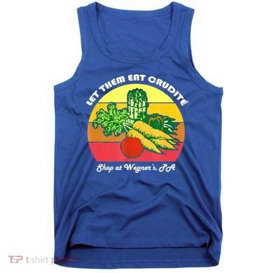 Let Them Eat Crudite Wegner's Meme Tank Top