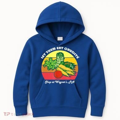 Let Them Eat Crudite Wegner's Meme Kids Hoodie