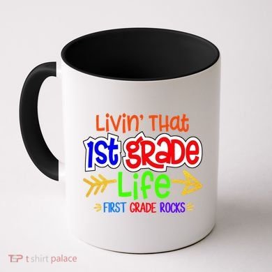 Livin That First Grade Life First Grade Rocks 1St Grade Gift Coffee Mug