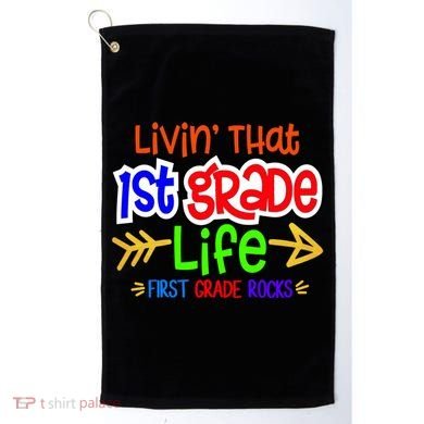 Livin That First Grade Life First Grade Rocks 1St Grade Gift Golf Towel
