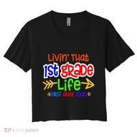 Livin That First Grade Life First Grade Rocks 1St Grade Gift Women's Crop Top Tee thumb 0