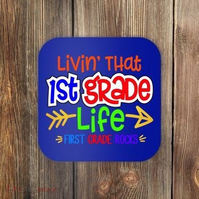 Livin That First Grade Life First Grade Rocks 1St Grade Gift Coaster