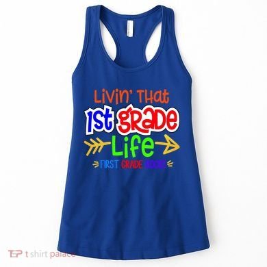 Livin That First Grade Life First Grade Rocks 1St Grade Gift Women's Tank Top