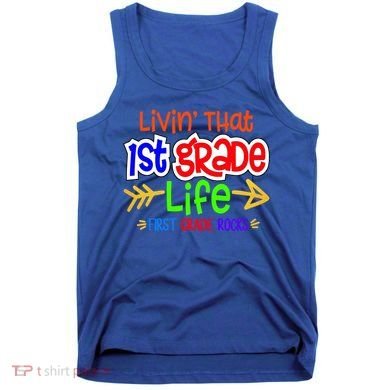 Livin That First Grade Life First Grade Rocks 1St Grade Gift Tank Top