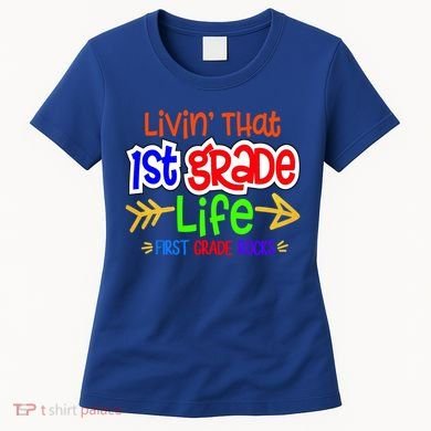 Livin That First Grade Life First Grade Rocks 1St Grade Gift Women's T-Shirt