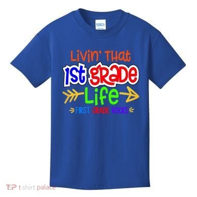 Livin That First Grade Life First Grade Rocks 1St Grade Gift Kids T-Shirt