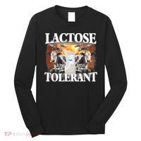 Lactose Tolerant Funny Trending Meme Long Sleeve Shirt thumb 0