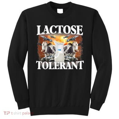 Lactose Tolerant Funny Trending Meme Sweatshirt