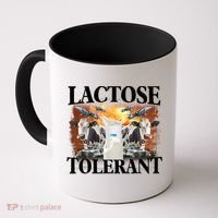 Lactose Tolerant Funny Trending Meme Coffee Mug thumb 0