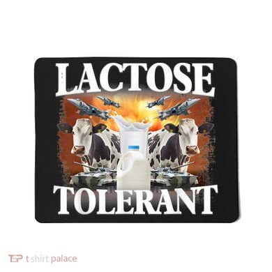 Lactose Tolerant Funny Trending Meme Mousepad