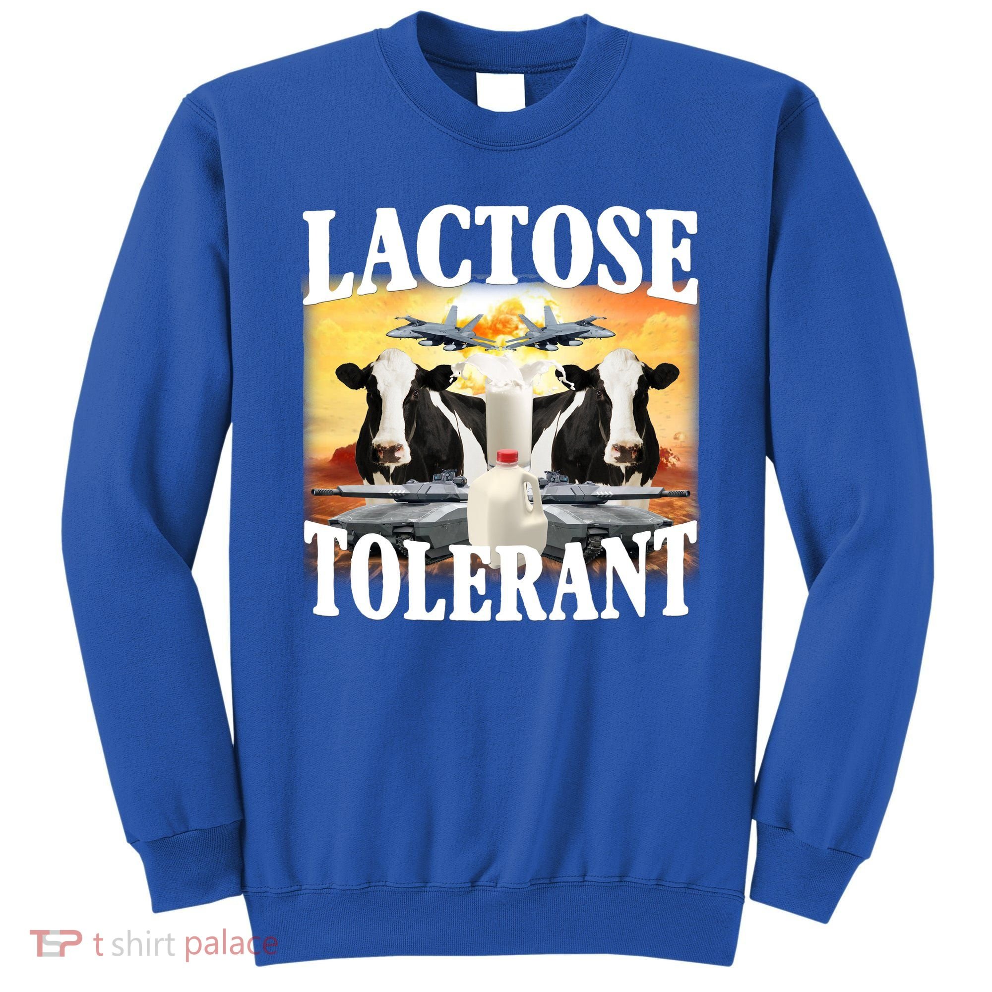 Lactose Tolerant Funny Cow Sweatshirt