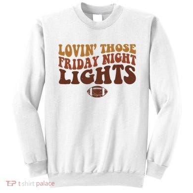 Lovin Those Friday Night Lights Football Sweatshirt