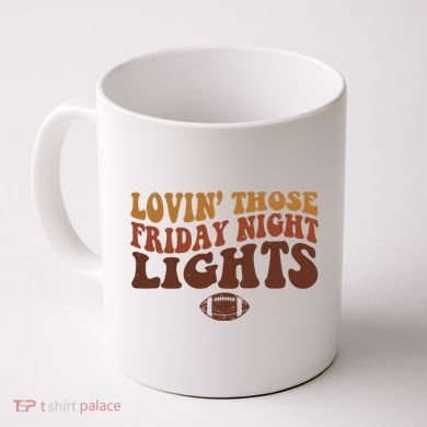Lovin Those Friday Night Lights Football Coffee Mug