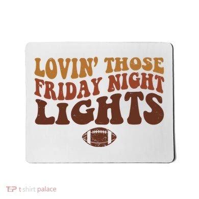 Lovin Those Friday Night Lights Football Mousepad
