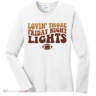 Lovin Those Friday Night Lights Football Women's Long Sleeve Shirt