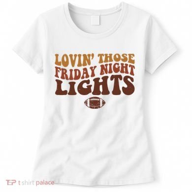 Lovin Those Friday Night Lights Football Women's T-Shirt