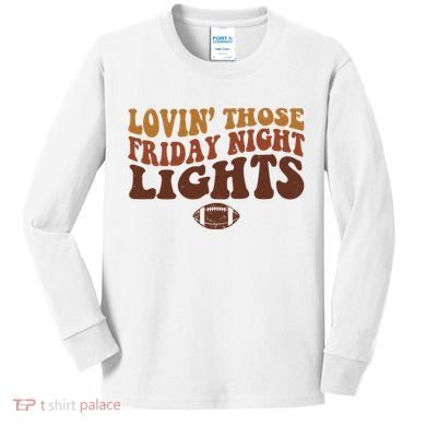 Lovin Those Friday Night Lights Football Kids Long Sleeve Shirt