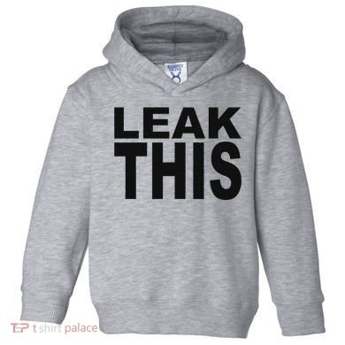Leak This Funny Toddler Hoodie