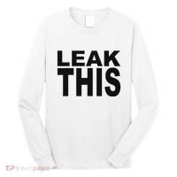 Leak This Funny Long Sleeve Shirt thumb 0