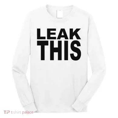 Leak This Funny Long Sleeve Shirt