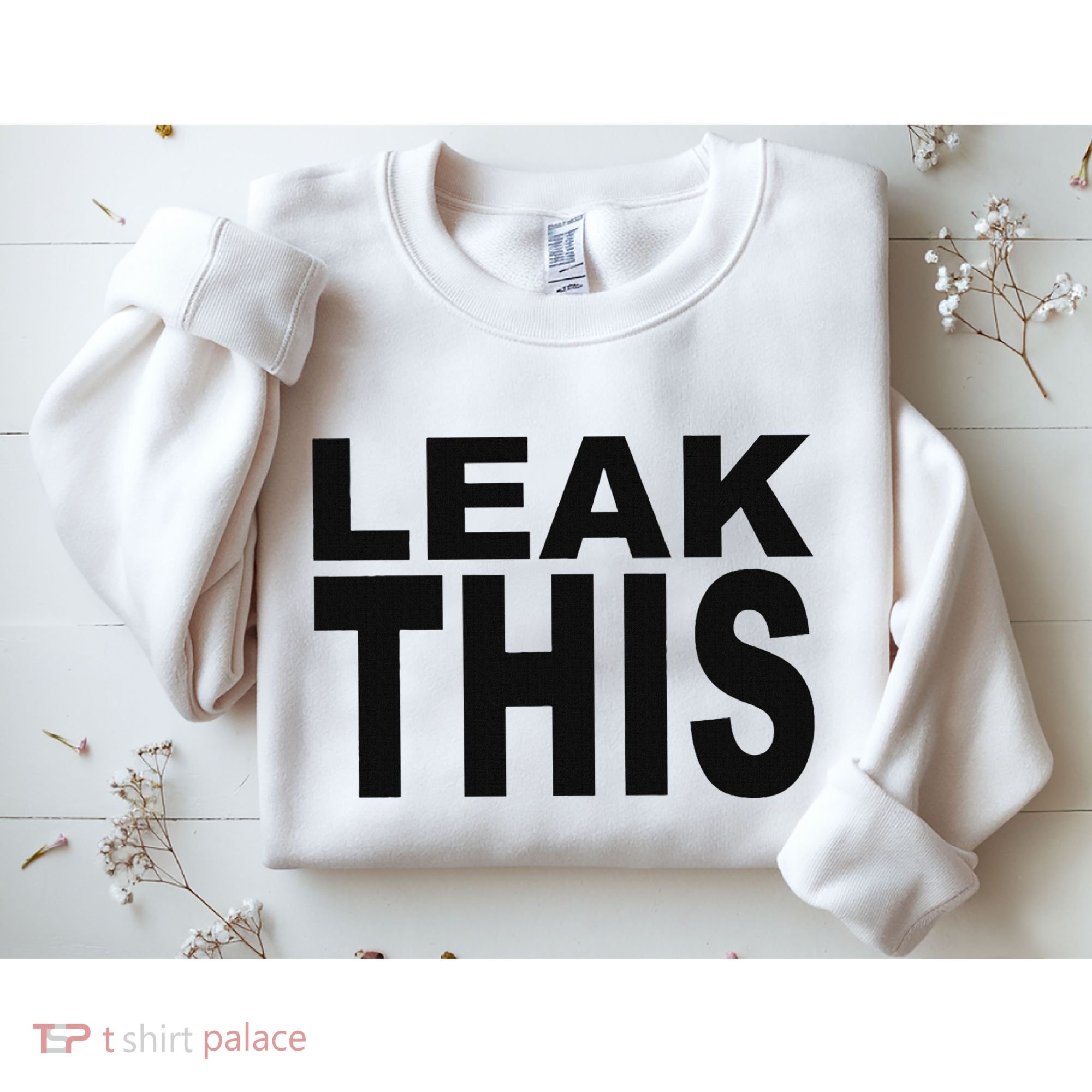 Leak This Funny Sweatshirt