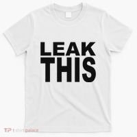 Leak This Funny T-Shirt thumb 0
