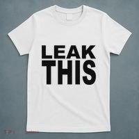 Leak This Funny T-Shirt thumb 5