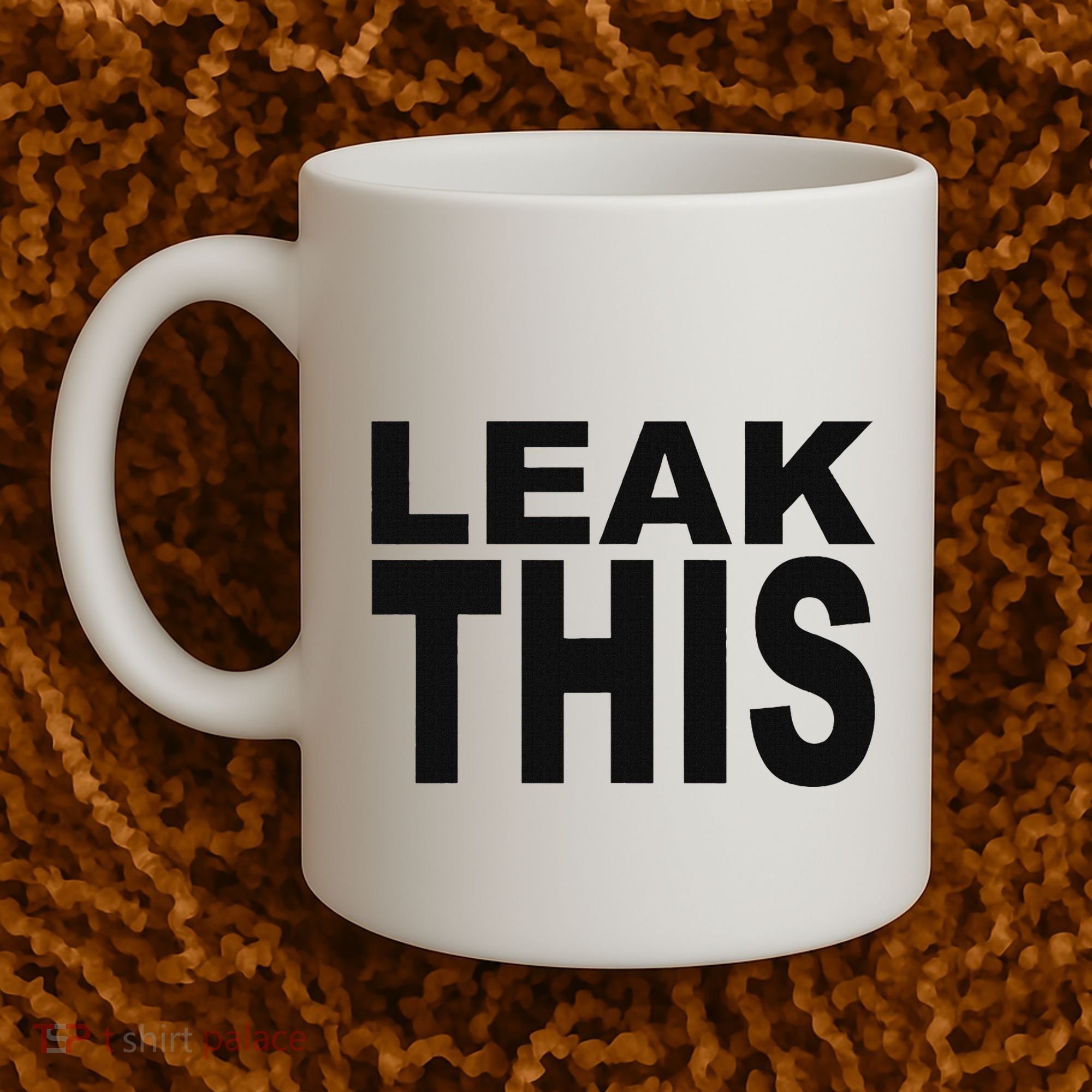 Leak This Funny Coffee Mug
