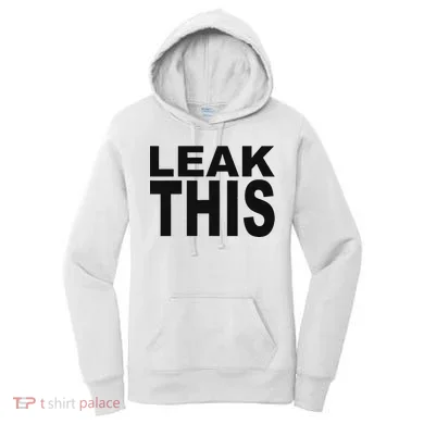 Leak This Funny Women's Hoodie
