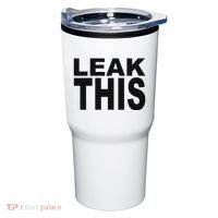Leak This Funny Tumbler thumb 0