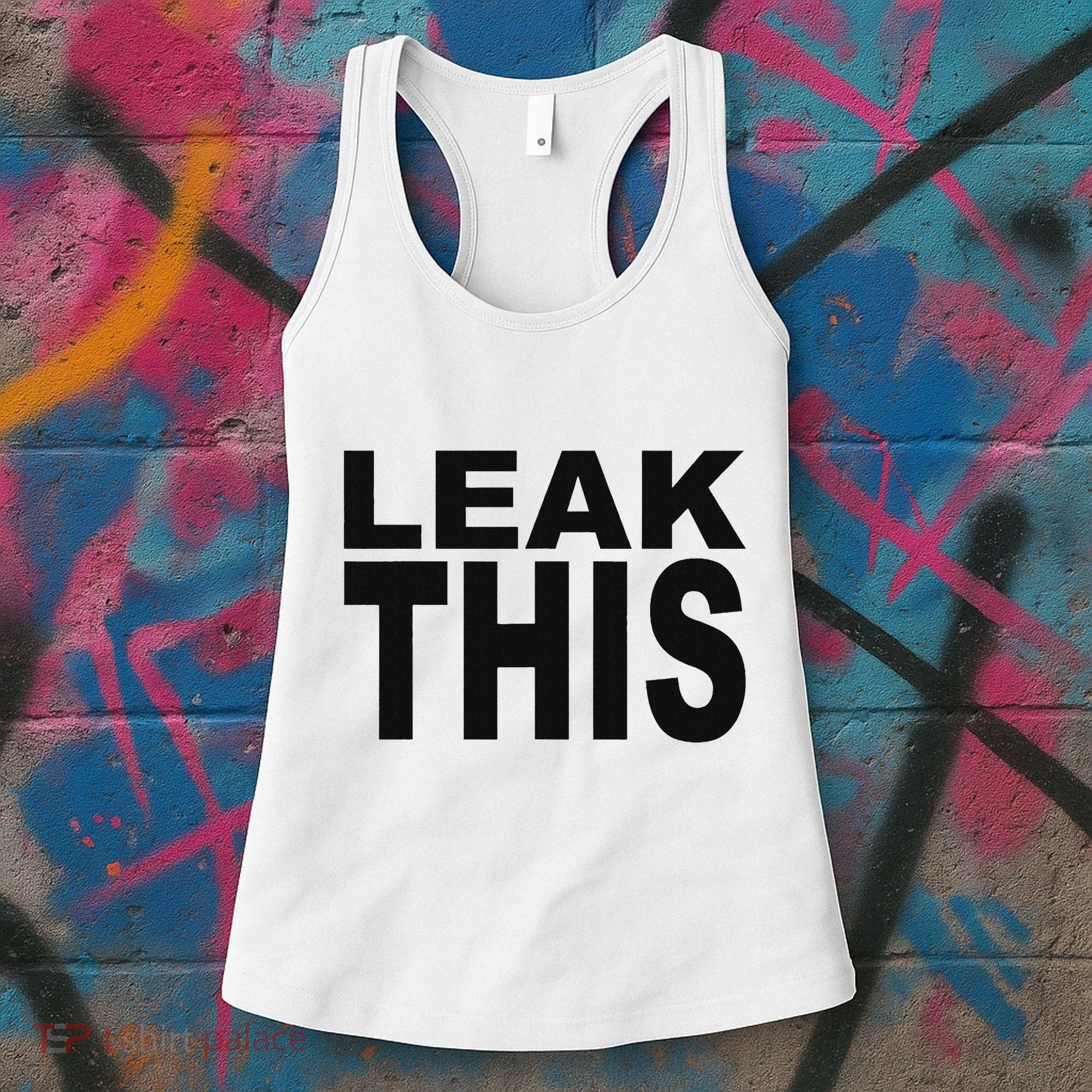 Leak This Funny Women's Tank Top