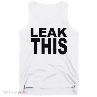 Leak This Funny Tank Top
