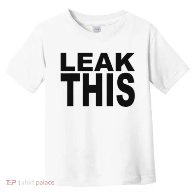 Leak This Funny Toddler T-Shirt