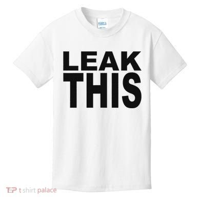 Leak This Funny Kids T-Shirt