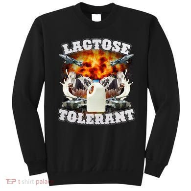 Lactose Tolerant Funny Trending Meme Sweatshirt