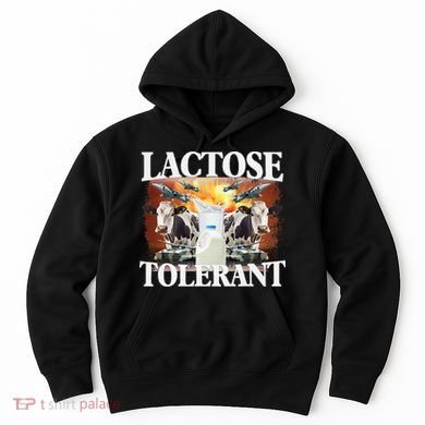 Lactose Tolerant Funny Trending Meme Hoodie