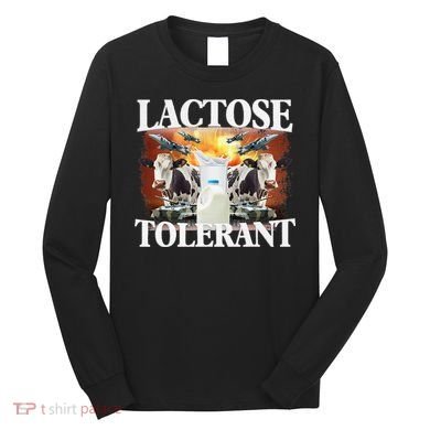 Lactose Tolerant Funny Trending Meme Long Sleeve Shirt