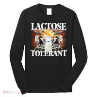 Lactose Tolerant Funny Trending Meme Long Sleeve Shirt thumb 0