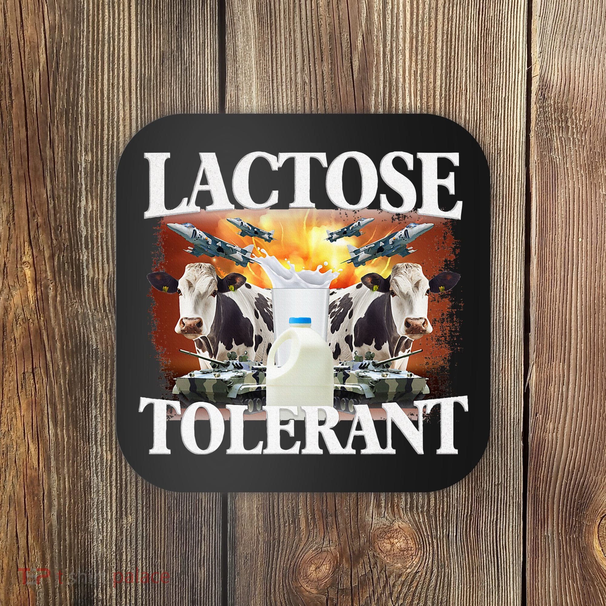 Lactose Tolerant Funny Trending Meme Coaster