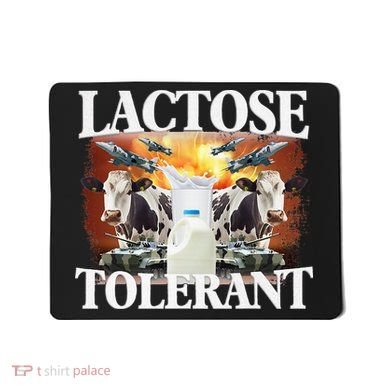 Lactose Tolerant Funny Trending Meme Mousepad