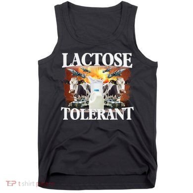 Lactose Tolerant Funny Trending Meme Tank Top