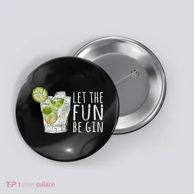 Let The Fun Be Gin Button