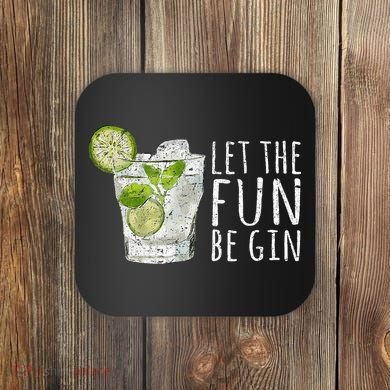 Let The Fun Be Gin Coaster
