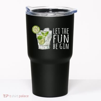 Let The Fun Be Gin Tumbler