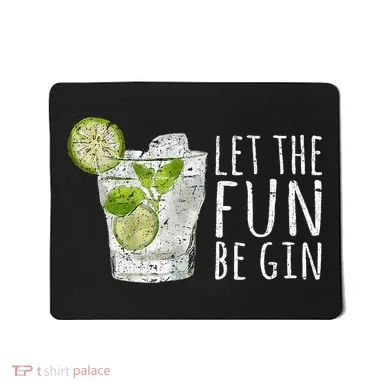 Let The Fun Be Gin Mousepad