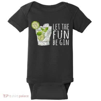 Let The Fun Be Gin Baby Bodysuit