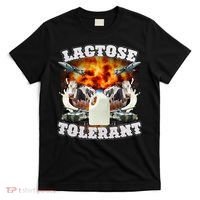 Lactose Tolerant Funny Trending Meme T-Shirt thumb 0