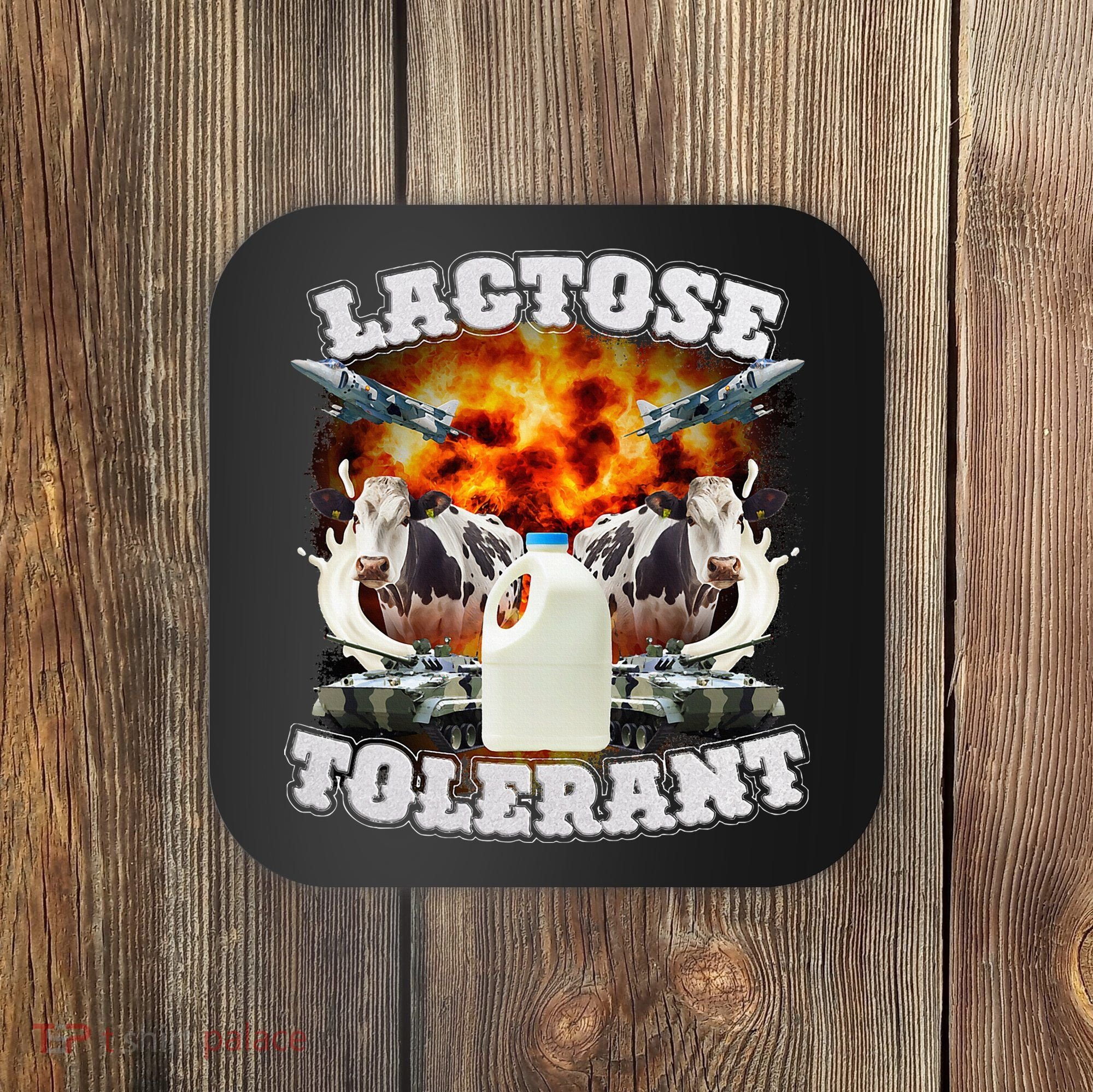 Lactose Tolerant Funny Trending Meme Coaster